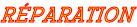 Réparation