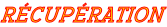 Récupération